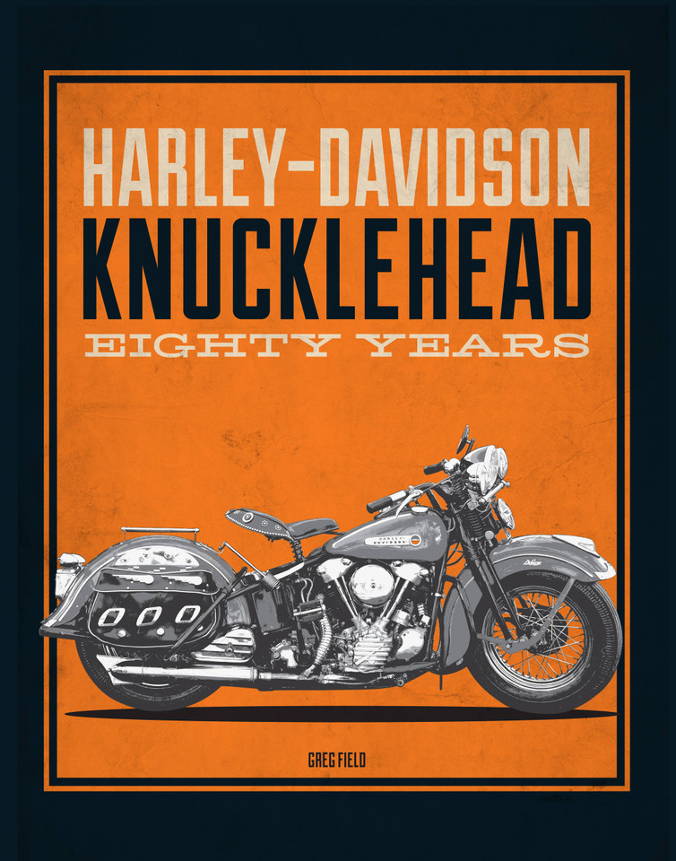 Harley-Davidson Knucklehead: Eighty Years book cover by Greg Field
