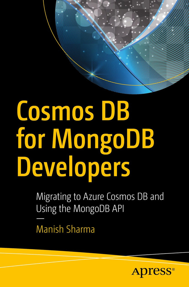 Cosmos DB for MongoDB Developers: Migrating to Azure Cosmos DB and Using the MongoDB API book cover by Manish Sharma