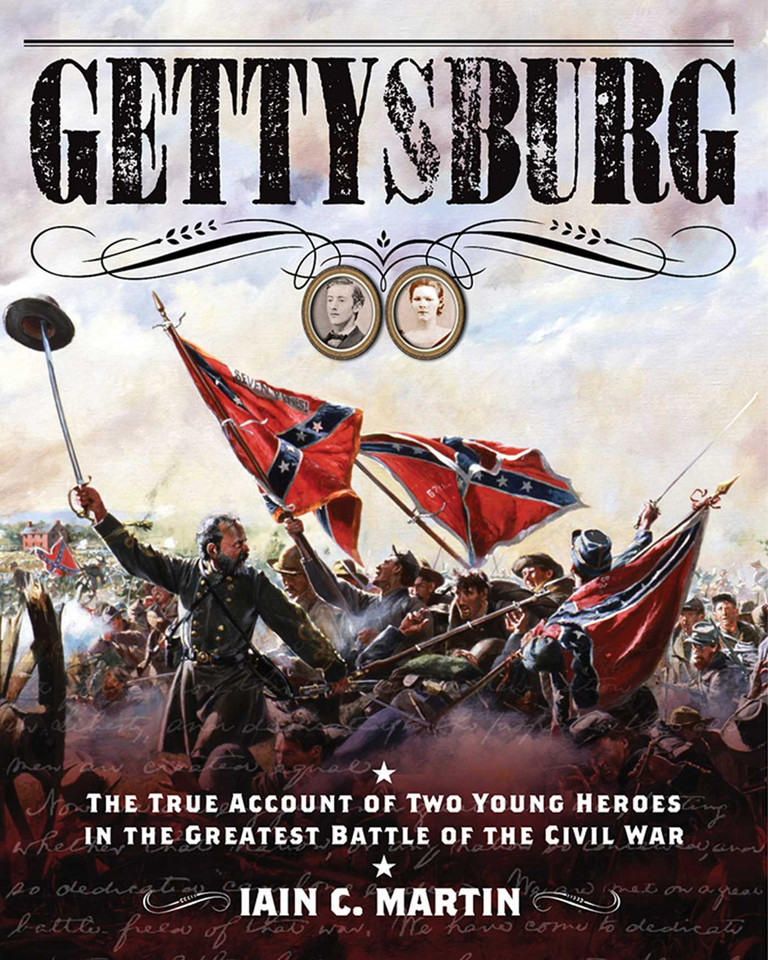 Gettysburg: The True Account of Two Young Heroes in the Greatest Battle of the Civil War book cover by Iain C. Martin