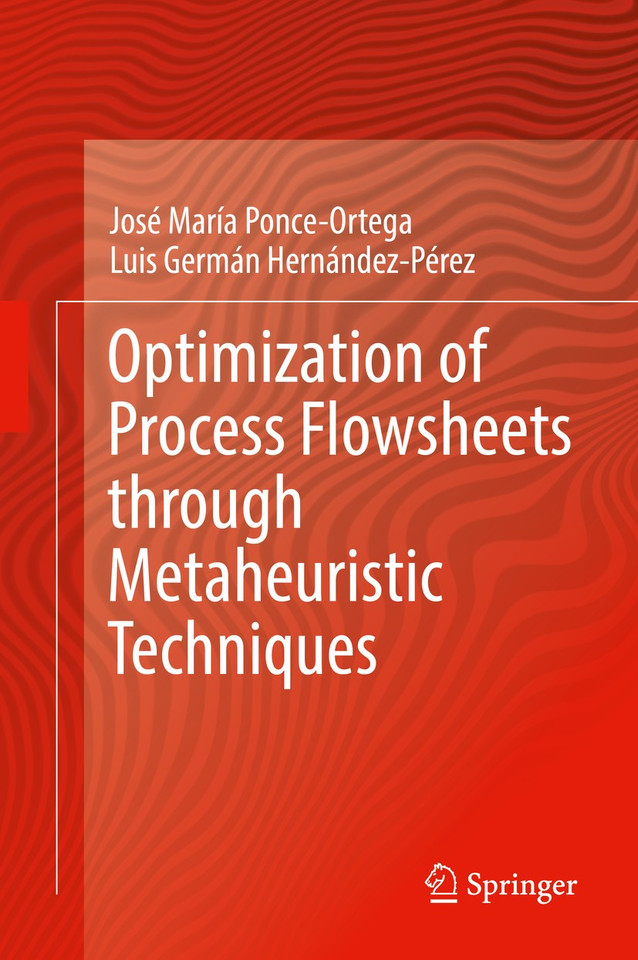 Optimization of Process Flowsheets through Metaheuristic Techniques book cover by José María Ponce-Ortega, Luis Germán Hernández-Pérez