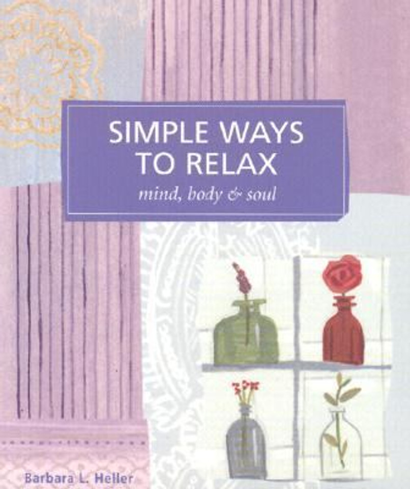 Simple Ways to Relax: Mind, Body and Soul Cover