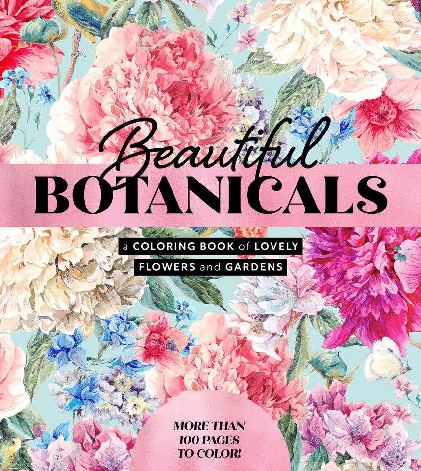 Beautiful Botanicals: A Coloring Book of Lovely Flowers and Gardens - More than 100 pages to color! (Chartwell Coloring Books) book cover by Editors of Chartwell Books