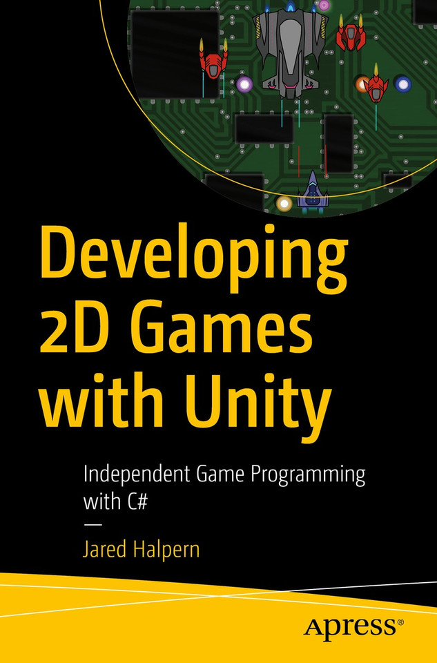 Developing 2D Games with Unity: Independent Game Programming with C# book cover by Jared Halpern