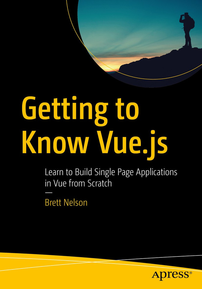 Getting to Know Vue.js: Learn to Build Single Page Applications in Vue from Scratch book cover by Brett Nelson