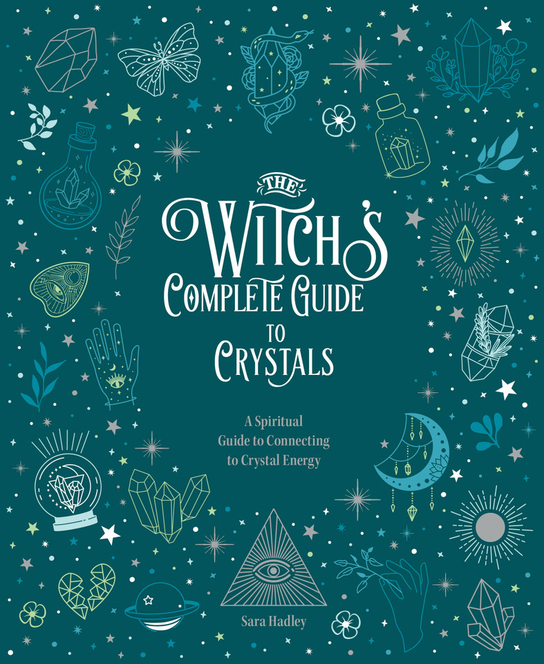 The Witch's Complete Guide to Crystals: A Spiritual Guide to Connecting to Crystal Energy (Witch’s Complete Guide) book cover by Sara Hadley