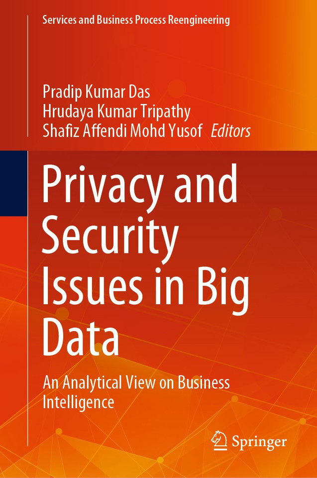 Privacy and Security Issues in Big Data: An Analytical View on Business Intelligence (Services and Business Process Reengineering) book cover by 