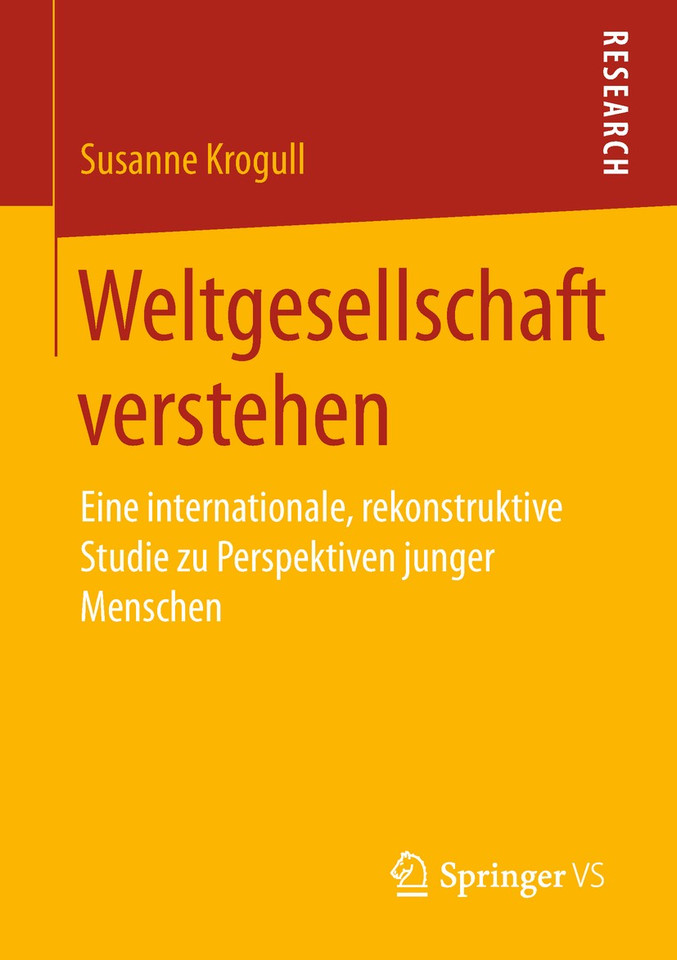 Weltgesellschaft verstehen: Eine internationale, rekonstruktive Studie zu Perspektiven junger Menschen book cover by Susanne Krogull