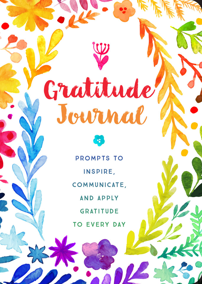 Gratitude Journal: Prompts to Inspire, Communicate, and Apply Gratitude to Every Day (Creative Keepsakes) book cover by Editors of Chartwell Books