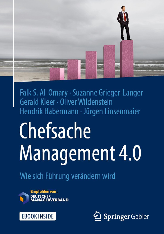 Chefsache Management 4.0: Wie sich Führung verändern wird (Chefsache) book cover by Falk S. Al-Omary, Suzanne Grieger-Langer, Gerald Kleer, Oliver Wildenstein, Hendrik Habermann, Jürgen Linsenmaier