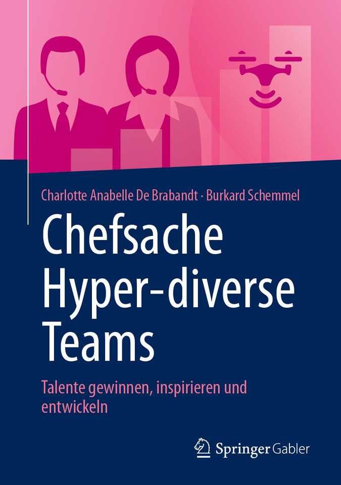 Chefsache Hyper-diverse Teams: Talente gewinnen, inspirieren und entwickeln (Chefsache) book cover by Charlotte Anabelle De Brabandt, Burkard Schemmel