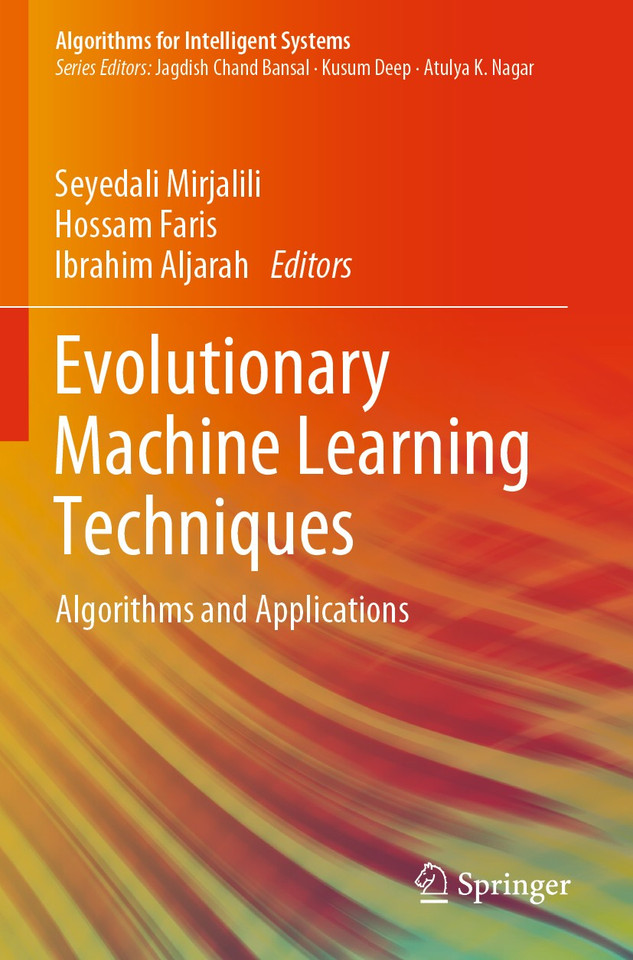 Evolutionary Machine Learning Techniques: Algorithms and Applications (Algorithms for Intelligent Systems) book cover by 