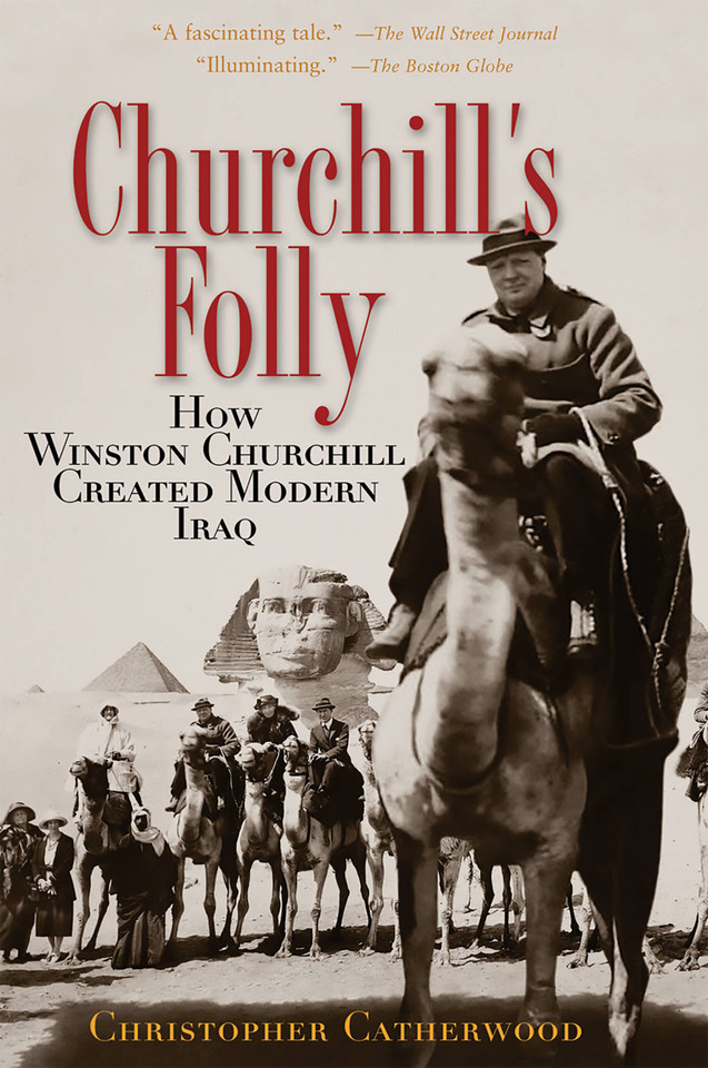 Churchill's Folly: How Winston Churchill Created Modern Iraq book cover by Christopher Catherwood