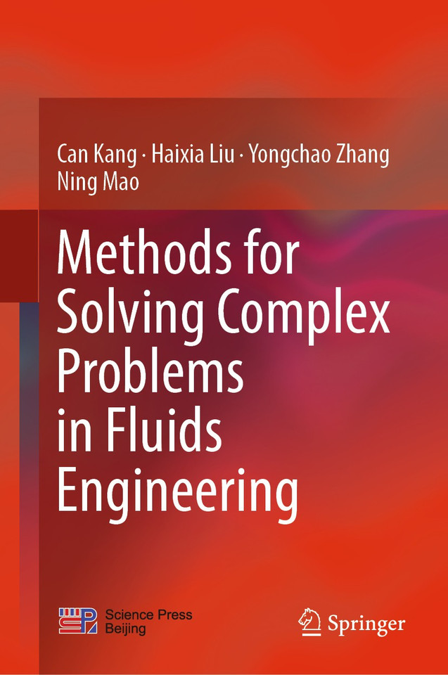 Methods for Solving Complex Problems in Fluids Engineering book cover by Can Kang, Haixia Liu, Yongchao Zhang, Ning Mao