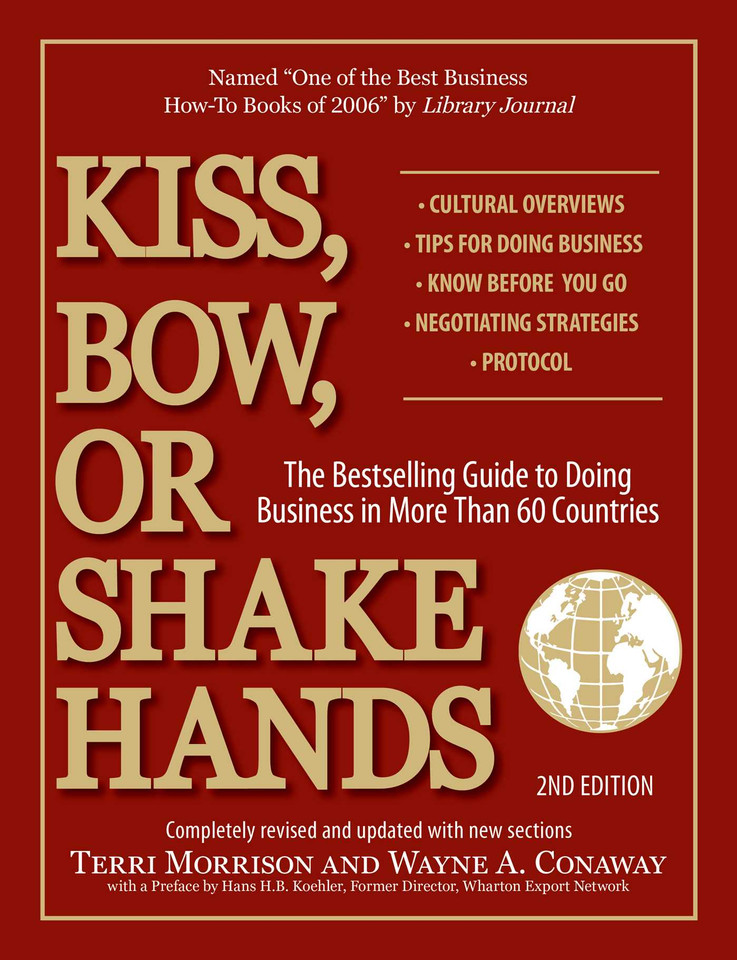 Kiss, Bow, or Shake Hands, 2nd Edition: The Bestselling Guide to Doing Business in More Than 60 Countries (Kiss, Bow or Shake Hands Business Series) book cover by Terri Morrison, Wayne A. Conaway