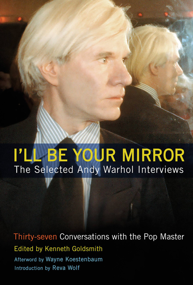I'll Be Your Mirror: The Selected Andy Warhol Interviews book cover by 