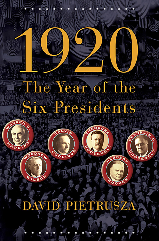 1920: The Year of the Six Presidents book cover by David Pietrusza