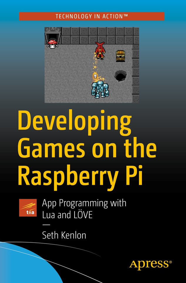 Developing Games on the Raspberry Pi: App Programming with Lua and LÖVE book cover by Seth Kenlon