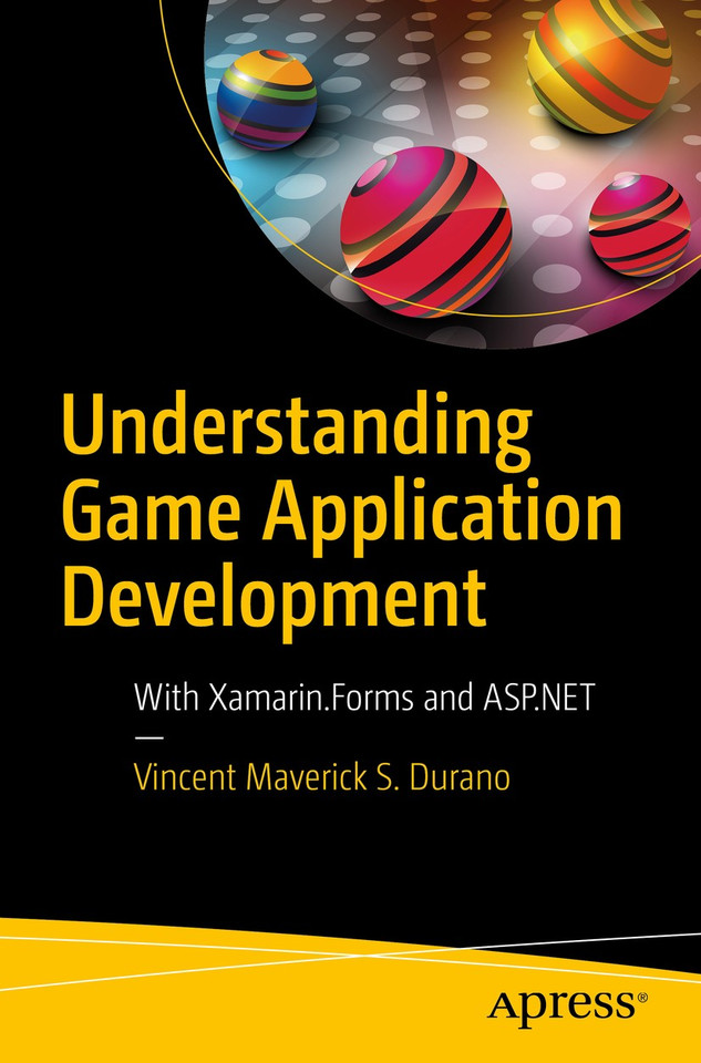Understanding Game Application Development: With Xamarin.Forms and ASP.NET book cover by Vincent Maverick S. Durano