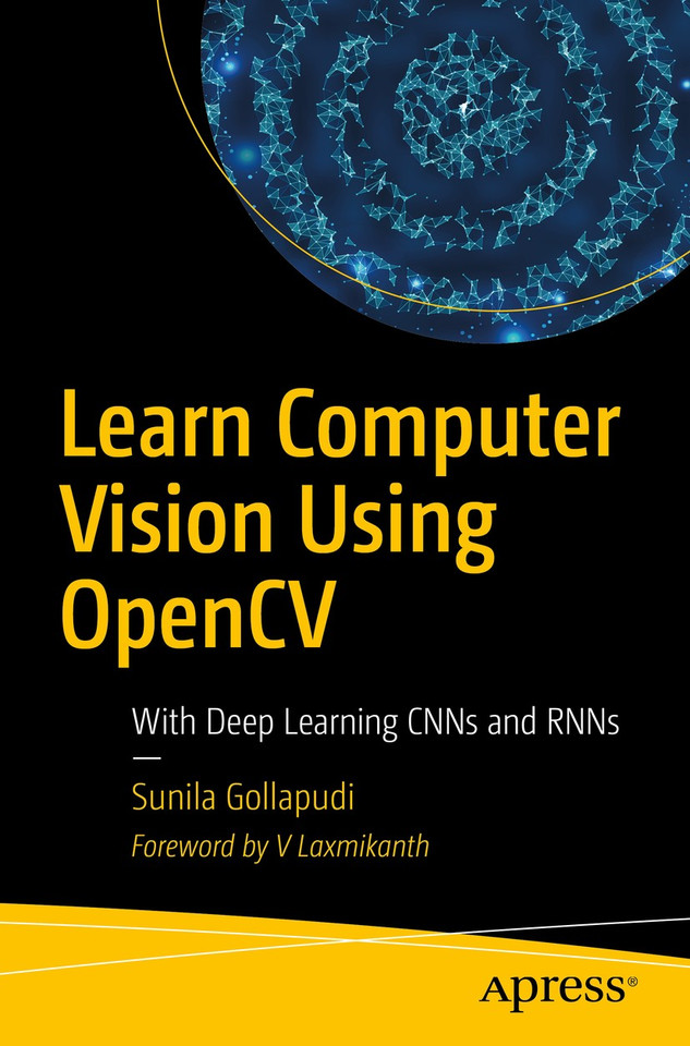 Learn Computer Vision Using OpenCV: With Deep Learning CNNs and RNNs book cover by Sunila Gollapudi