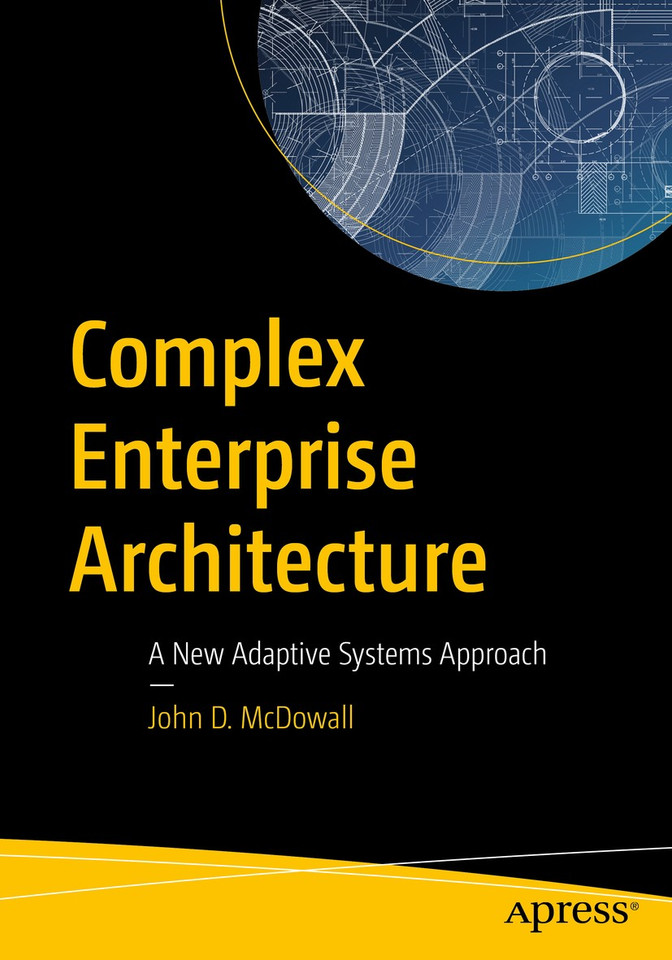Complex Enterprise Architecture: A New Adaptive Systems Approach book cover by John D. McDowall