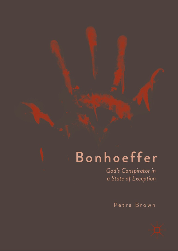 Bonhoeffer: God’s Conspirator in a State of Exception book cover by Petra Brown