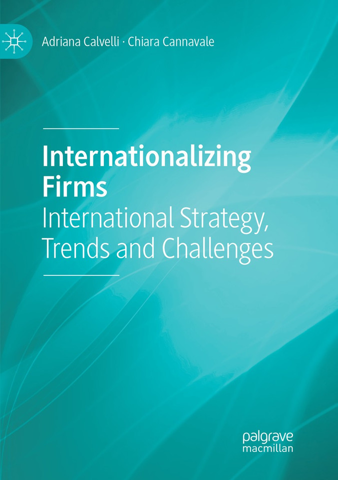 Internationalizing Firms: International Strategy, Trends and Challenges book cover by Adriana Calvelli, Chiara Cannavale
