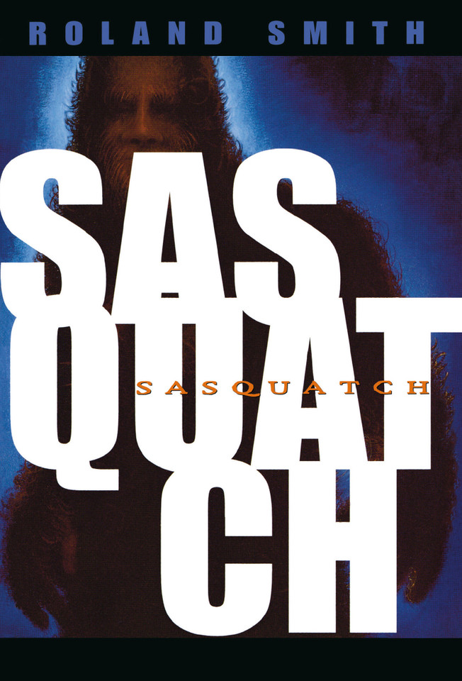 Sasquatch book cover by Roland Smith