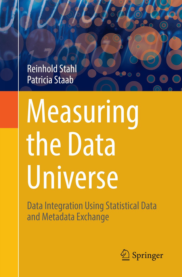 Measuring the Data Universe: Data Integration Using Statistical Data and Metadata Exchange book cover by Reinhold Stahl, Patricia Staab