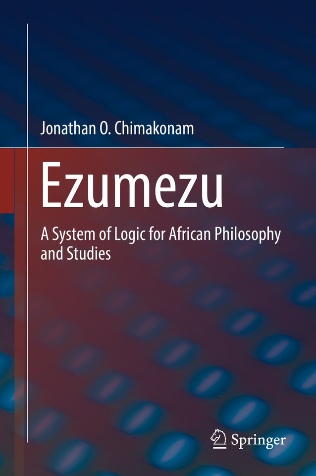 Ezumezu: A System of Logic for African Philosophy and Studies book cover by Jonathan O. Chimakonam