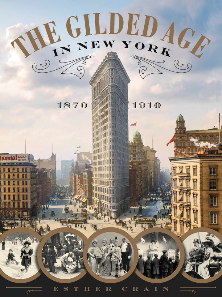 The Gilded Age in New York, 1870-1910 book cover by Esther Crain