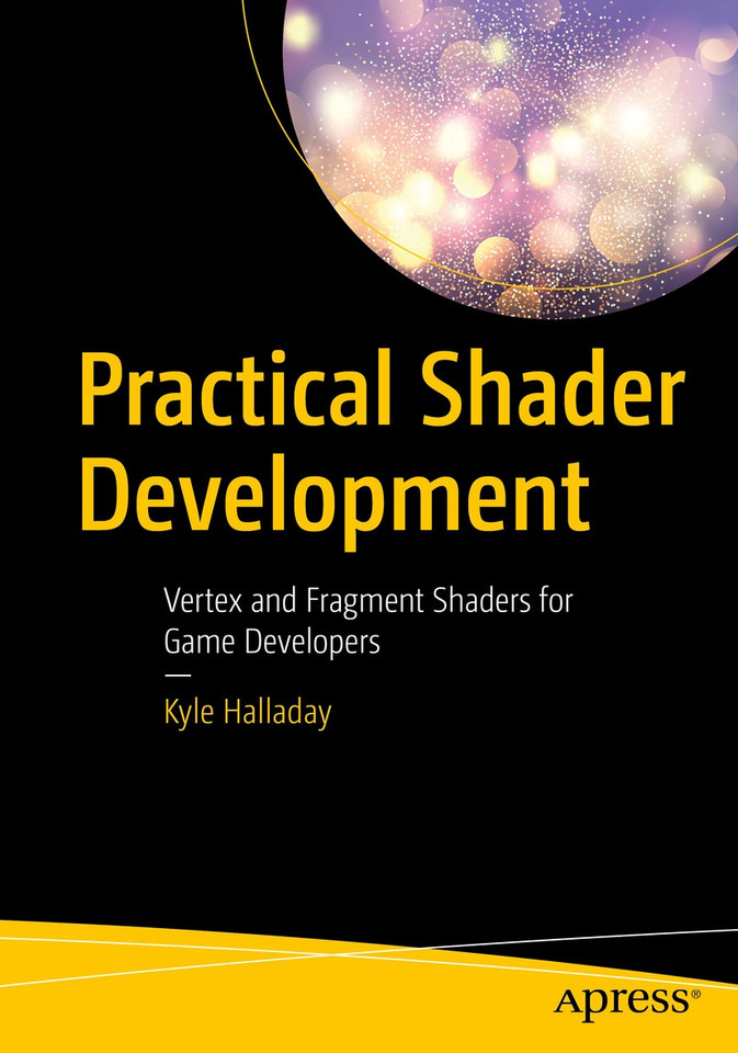 Practical Shader Development: Vertex and Fragment Shaders for Game Developers book cover by Kyle Halladay
