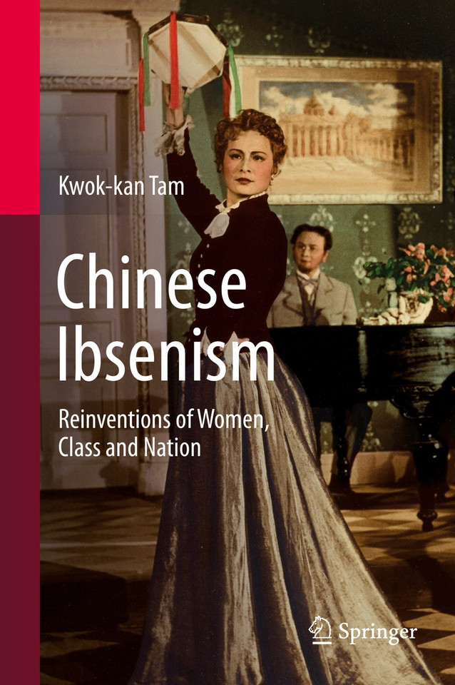 Chinese Ibsenism: Reinventions of Women, Class and Nation book cover by Kwok-kan Tam