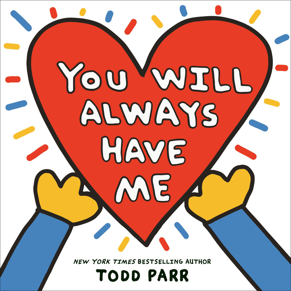 You Will Always Have Me book cover by Todd Parr