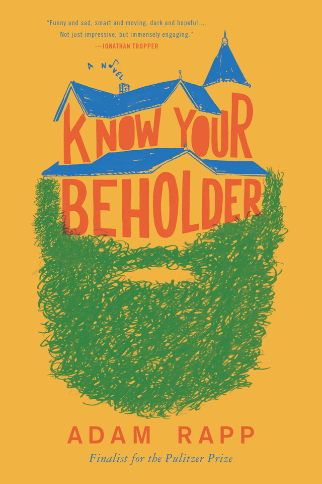 Know Your Beholder: A Novel book cover by Adam Rapp