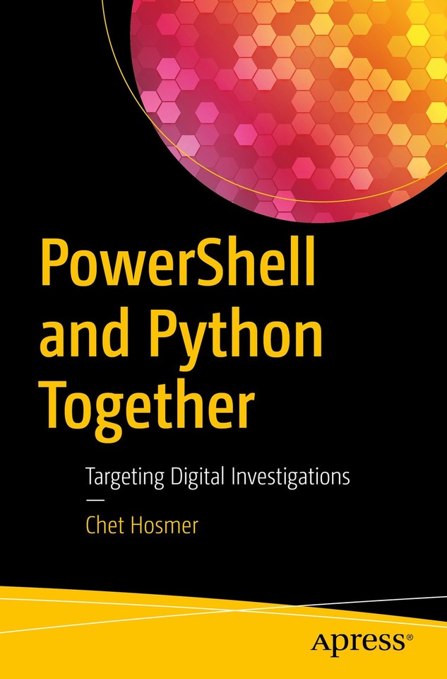 PowerShell and Python Together: Targeting Digital Investigations book cover by Chet Hosmer
