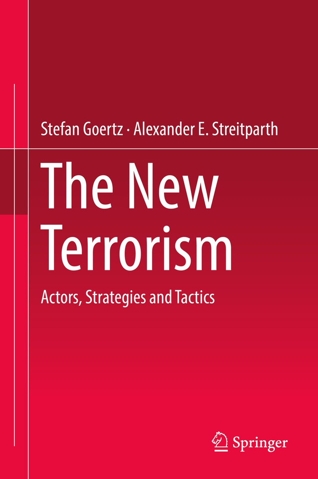 The New Terrorism: Actors, Strategies and Tactics book cover by Stefan Goertz, Alexander E. Streitparth