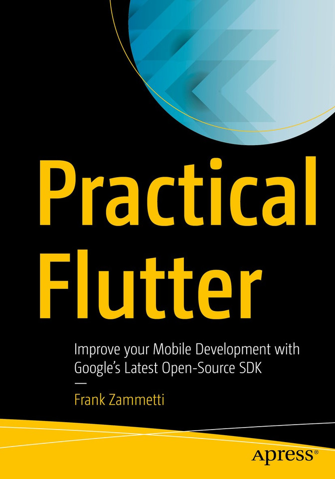 Practical Flutter: Improve your Mobile Development with Google’s Latest Open-Source SDK book cover by Frank Zammetti