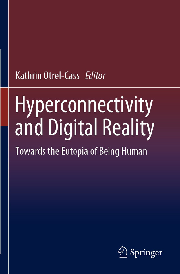 Hyperconnectivity and Digital Reality: Towards the Eutopia of Being Human book cover by 