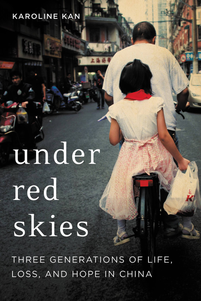 Under Red Skies: Three Generations of Life, Loss, and Hope in China book cover by Karoline Kan