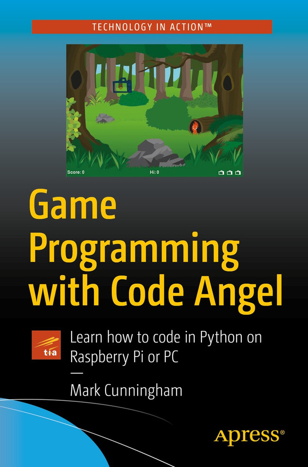 Game Programming with Code Angel: Learn how to code in Python on Raspberry Pi or PC book cover by Mark Cunningham