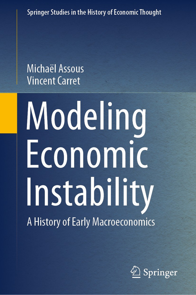 Modeling Economic Instability: A History of Early Macroeconomics (Springer Studies in the History of Economic Thought) book cover by Michaël Assous, Vincent Carret