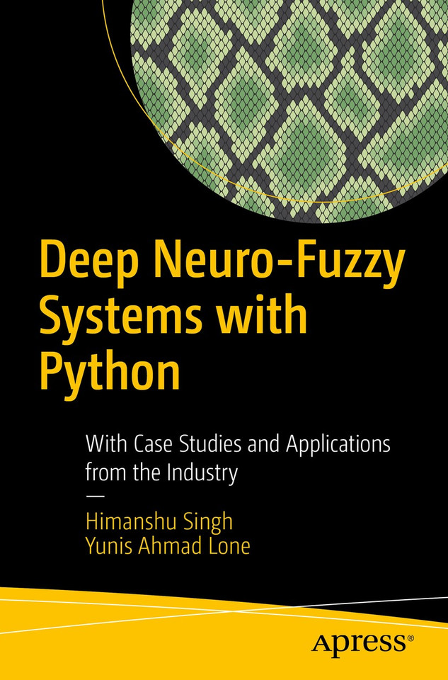 Deep Neuro-Fuzzy Systems with Python: With Case Studies and Applications from the Industry book cover by Himanshu Singh, Yunis Ahmad Lone
