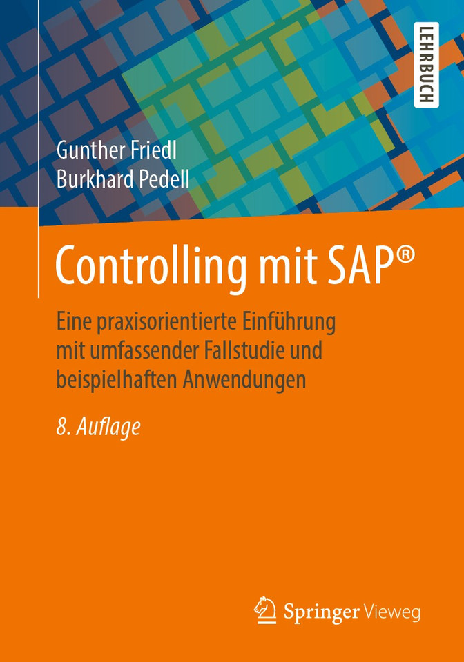 Controlling mit SAP®: Eine praxisorientierte Einführung mit umfassender Fallstudie und beispielhaften Anwendungen book cover by Gunther Friedl, Burkhard Pedell