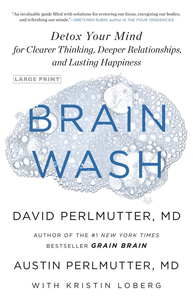 Brain Wash: Detox Your Mind for Clearer Thinking, Deeper Relationships, and Lasting Happiness book cover by David Perlmutter, Austin Perlmutter