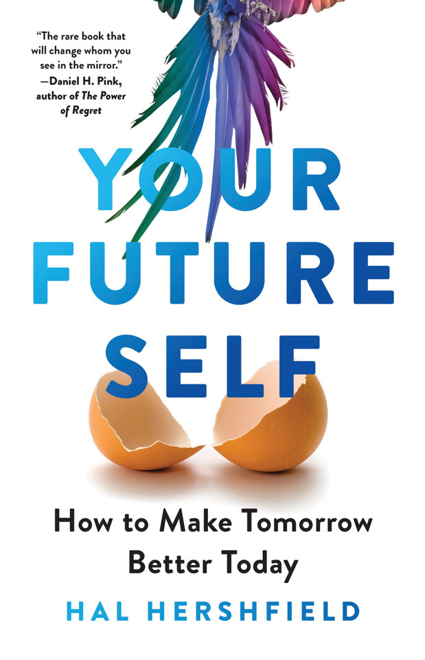 Your Future Self: How to Make Tomorrow Better Today book cover by Hal Hershfield