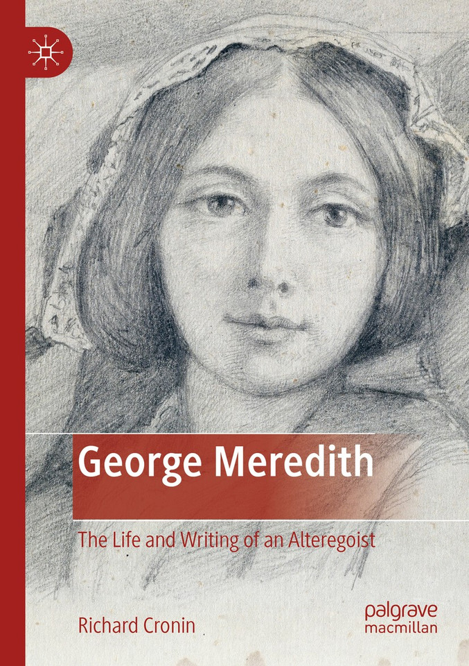 George Meredith: The Life and Writing of an Alteregoist book cover by Richard Cronin