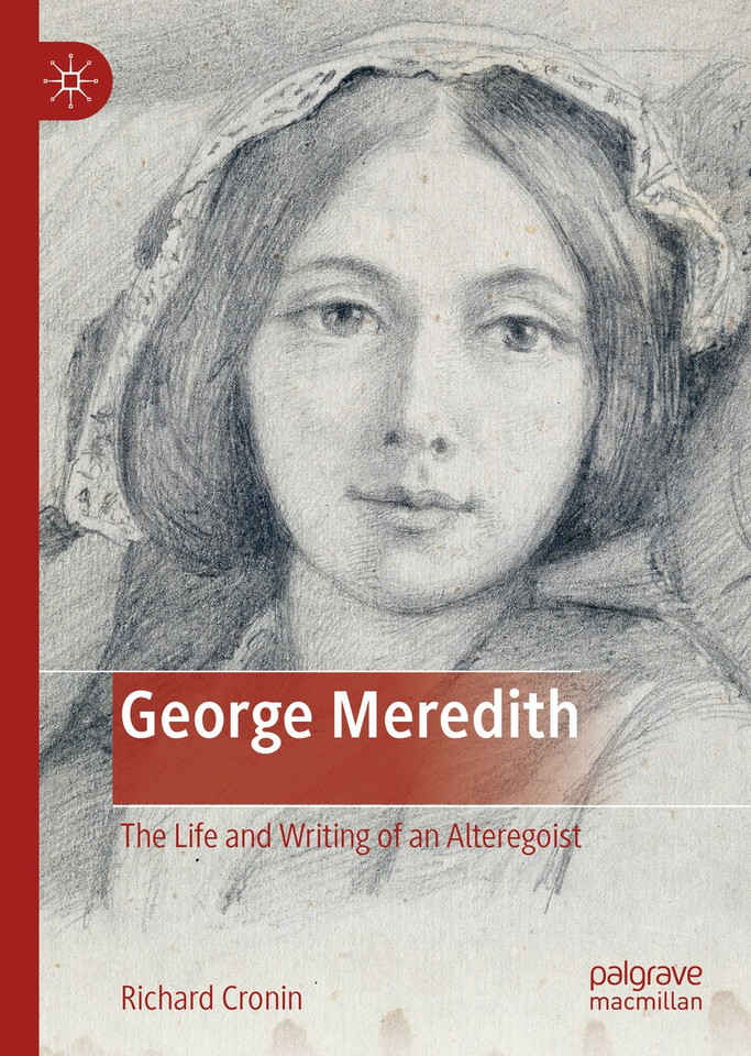 George Meredith: The Life and Writing of an Alteregoist book cover by Richard Cronin