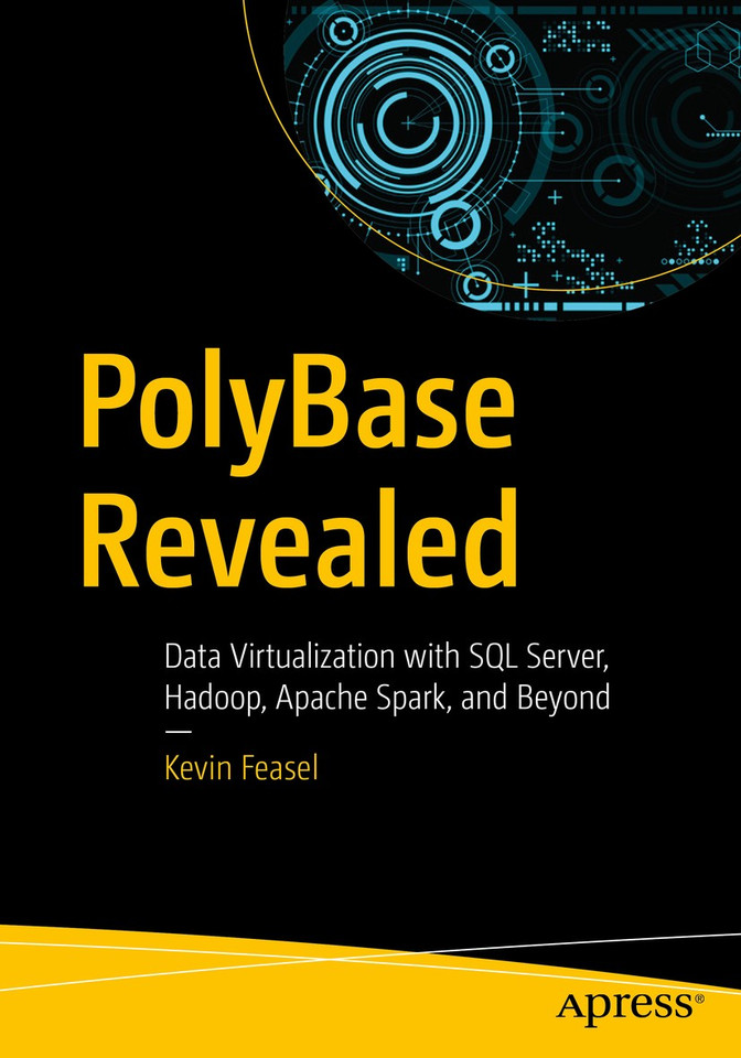 PolyBase Revealed: Data Virtualization with SQL Server, Hadoop, Apache Spark, and Beyond book cover by Kevin Feasel