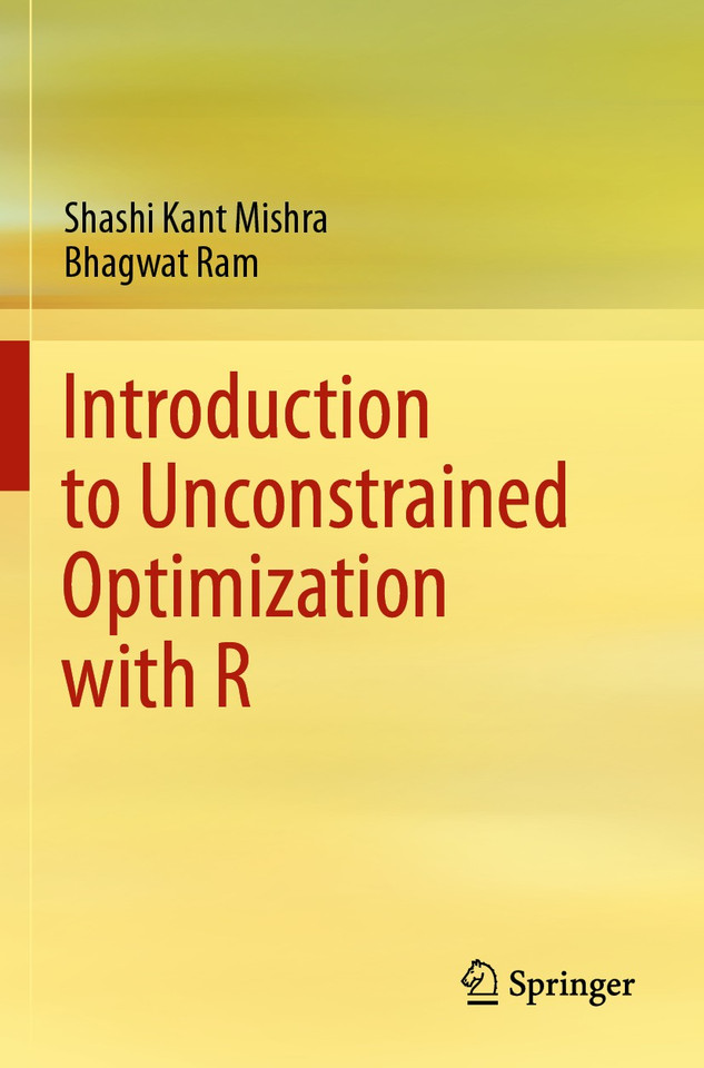 Introduction to Unconstrained Optimization with R book cover by Shashi Kant Mishra, Bhagwat Ram