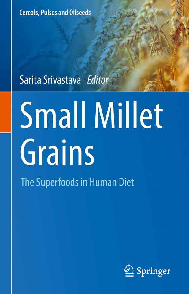 Small Millet Grains: The Superfoods in Human Diet (Cereals, Pulses and Oilseeds) book cover by 